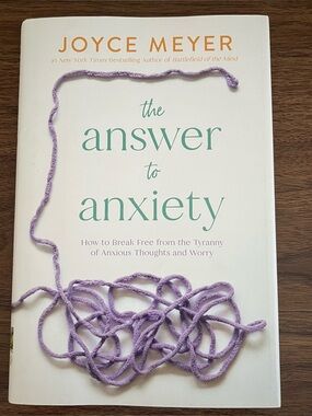 Joyce Meyer The Answer to Anxiety Book Hardcover With Dust Jacket